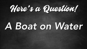 A Boat on Water